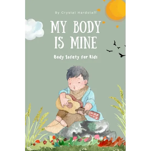 My Body is Mine: Body Safety for Kids