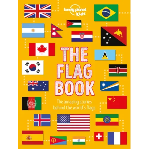 Lonely Planet Kids the Flag Book