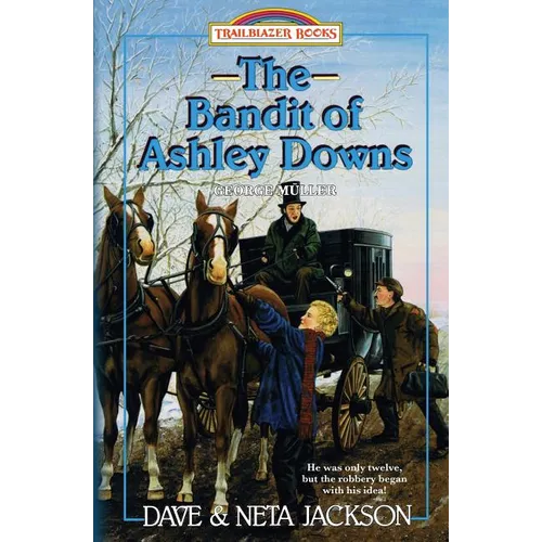 The Bandit of Ashley Downs: Introducing George Müller