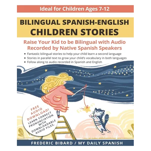 Bilingual Spanish-English Children Stories: Raise your kid to be bilingual with free audio recorded by native Spanish speakers