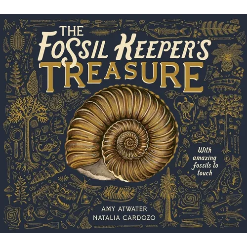 The Fossil Keeper's Treasure: With Amazing Fossils to Touch