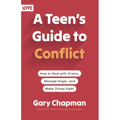 A Teen's Guide to Conflict: How to Deal with Drama, Manage Anger, and Make Things Right