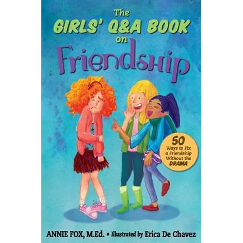 The Girls' Q&A Book on Friendship: 50 Ways to Fix a Friendship Without the DRAMA