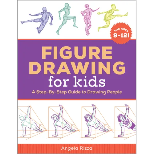 Figure Drawing for Kids: A Step-By-Step Guide to Drawing People