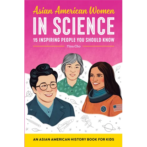 Asian American Women in Science: An Asian American History Book for Kids