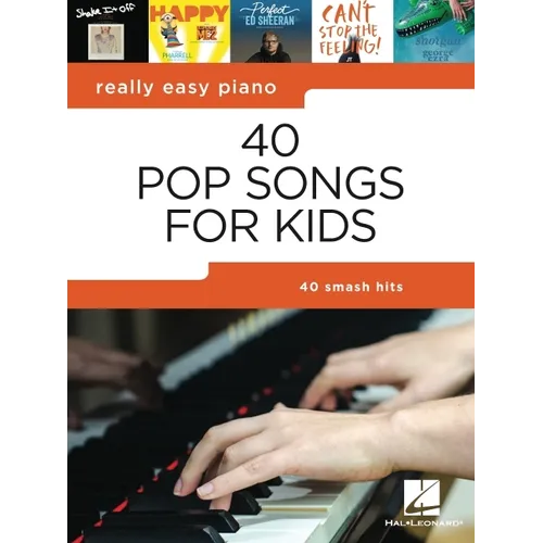 40 Pop Songs for Kids: Really Easy Piano Songbook - Beginner Piano Book for Kids - Kids Piano Book with Notes, Pro Tips, and Lyrics