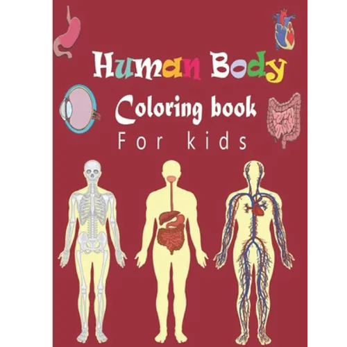 human body coloring book for kids: human body coloring book for kids is a body organ, body parts coloring book
