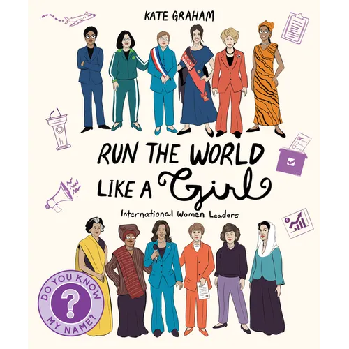 Run the World Like a Girl: International Women Leaders