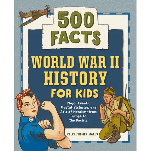 World War II History for Kids: 500 Facts