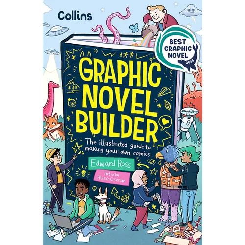 Graphic Novel Builder: The Illustrated Guide to Making Your Own Comics