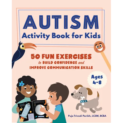 Autism Activity Book for Kids: 50 Fun Exercises to Build Confidence and Improve Communication Skills