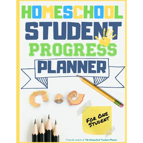 Homeschool Student Progress Planner: A Resource for Students to Plan, Record & Track their Homeschool Subjects and School Year: For One Student