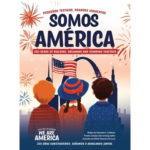 Somos América / We Are America: Pequeños testigos, grandes momentos / Little Eyes, Big Moments