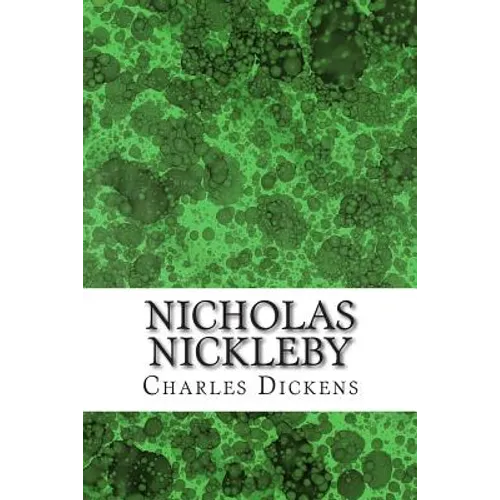 Nicholas Nickleby: (Charles Dickens Classics Collection)