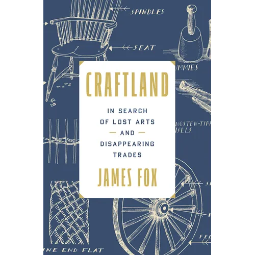 Craftland: In Search of Lost Arts and Disappearing Trades