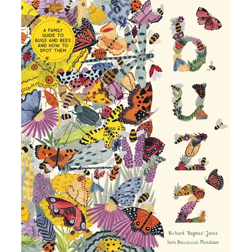 Buzz: A Family Guide to Bugs and Bees and How to Spot Them