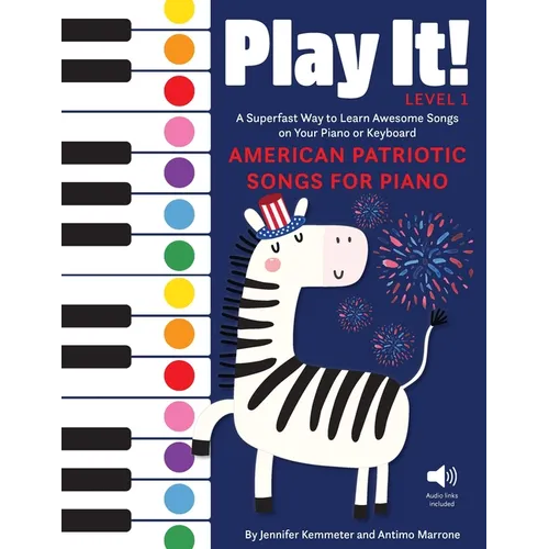 Play It! American Patriotic Songs for Piano: A Superfast Way to Learn Awesome Songs on Your Piano or Keyboard