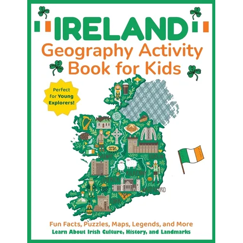 Ireland Geography Activity Book for Kids: Learn About Irish Culture, History, and Landmarks