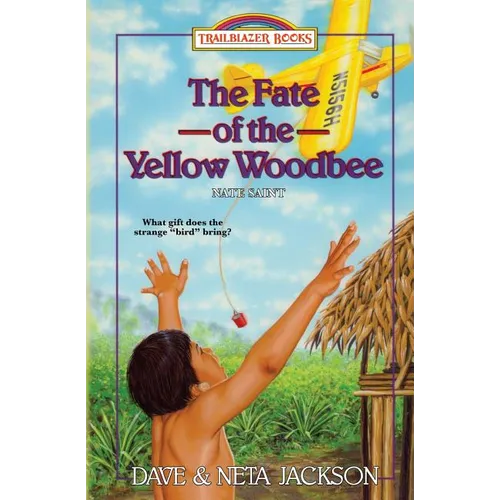 The Fate of the Yellow Woodbee: Introducing Nate Saint