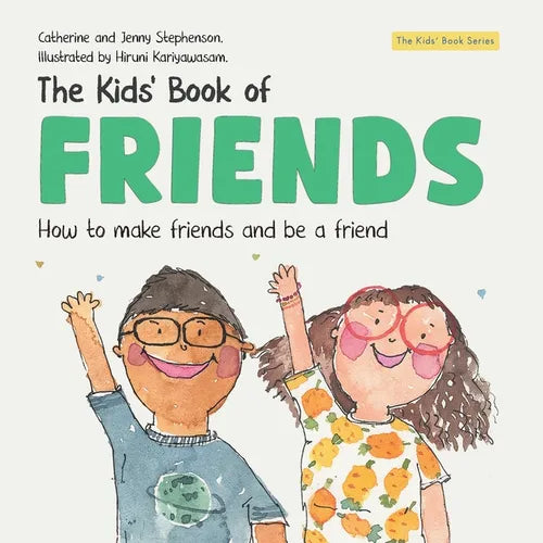 The Kids' Book of Friends. How to Make Friends and Be a Friend: How to Make Friends and Be a Friend