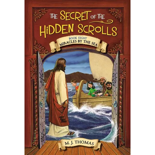 The Secret of the Hidden Scrolls: Miracles by the Sea, Book 8