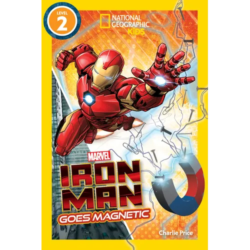 Marvel's Iron Man Goes Magnetic (National Geographic Kids Readers, Level 2)