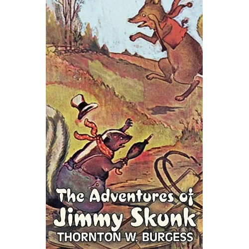 The Adventures of Jimmy Skunk by Thornton Burgess, Fiction, Animals, Fantasy & Magic