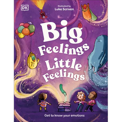 Big Feelings, Little Feelings: Get to Know Your Emotions - Hardcover