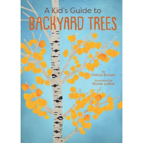 A Kid's Guide to Backyard Trees