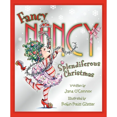 Fancy Nancy: Splendiferous Christmas: A Christmas Holiday Book for Kids