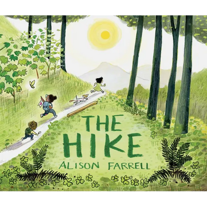 The Hike: (Nature Book for Kids, Outdoors-Themed Picture Book for Preschoolers and Kindergarteners) - Hardcover