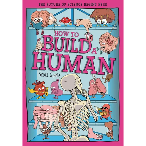 How to Build a Human: The Incredible Design of the Human Body