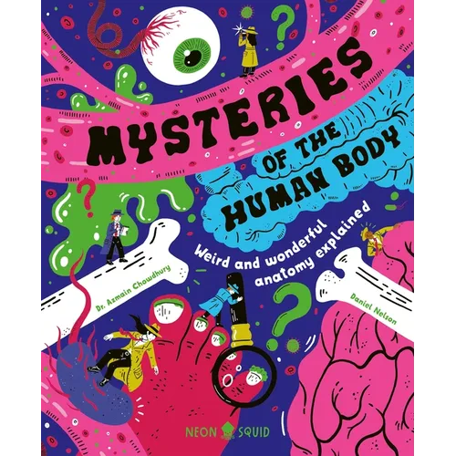 Mysteries of the Human Body: Weird and Wonderful Anatomy Explained