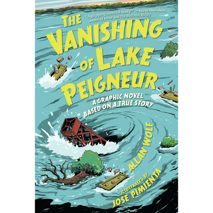 The Vanishing of Lake Peigneur: A Graphic Novel Based on a True Story - Hardcover