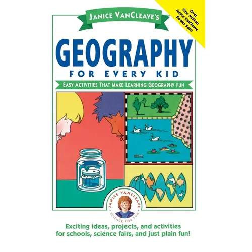 Janice Vancleave's Geography for Every Kid: Easy Activities That Make Learning Geography Fun