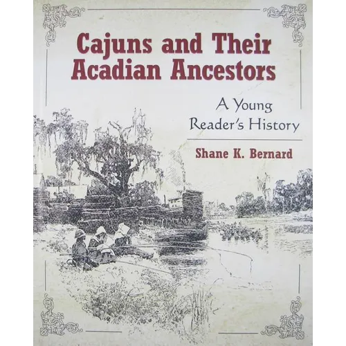Cajuns and Their Acadian Ancestors: A Young Reader's History