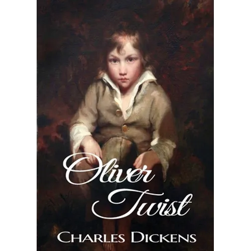 Oliver Twist: A novel by Charles Dickens (original 1848 Dickens version)