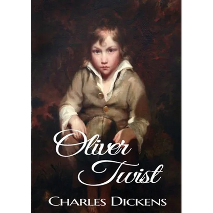 Oliver Twist: A novel by Charles Dickens (original 1848 Dickens version)