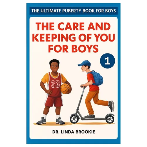 The Ultimate Puberty Book For Boys: The Care and Keeping of you for Boys