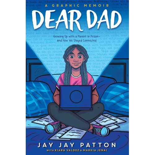 Dear Dad: Growing Up with a Parent in Prison -- And How We Stayed Connected