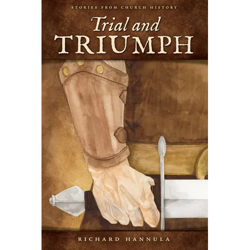 Trial and Triumph: Stories from Church History
