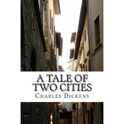 A Tale of Two Cities: (Charles Dickens Classics Collection)