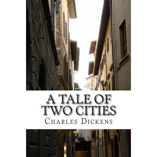 A Tale of Two Cities: (Charles Dickens Classics Collection)