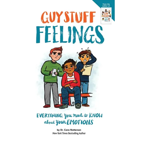 Guy Stuff Feelings: Everything You Need to Know about Your Emotions