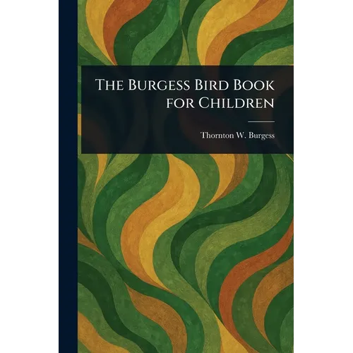 The Burgess Bird Book for Children