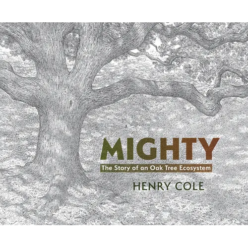 Mighty: The Story of an Oak Tree Ecosystem