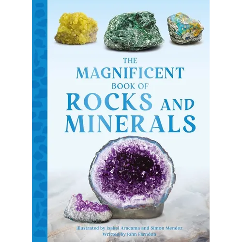 The Magnificent Book of Rocks and Minerals