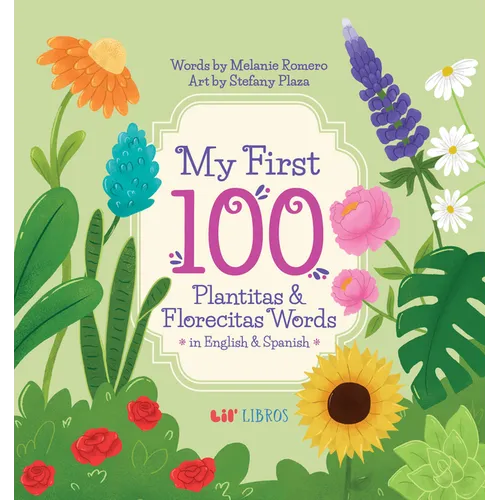 My First 100 Plantitas & Florecitas Words in English & Spanish