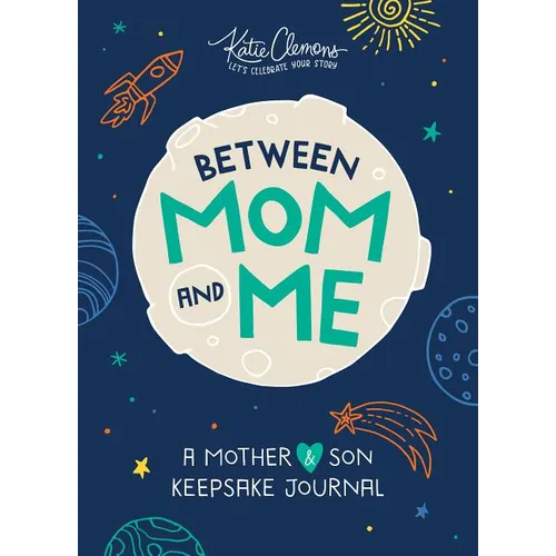Between Mom and Me: A Mother and Son Keepsake Journal