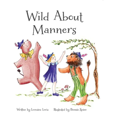 Wild About Manners: A Fun Rhyming Book Using Animals to Teach Children Manners